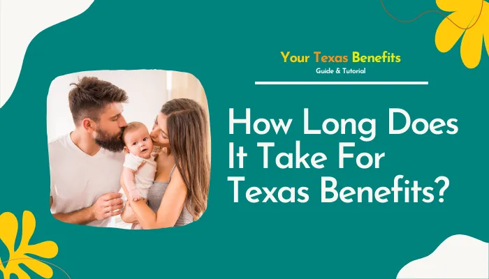 How Long Does It Take For Texas Benefits