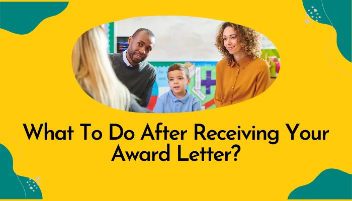 What To Do After Receiving Your Award Letter?