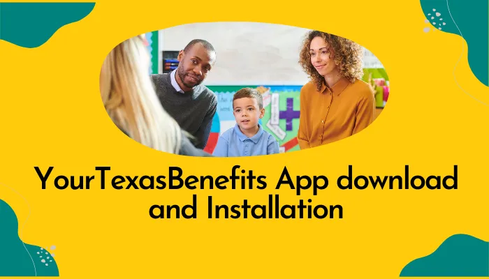 YourTexasBenefits App download and Installation