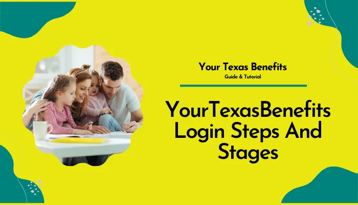 YourTexasBenefits Login Steps And Stages