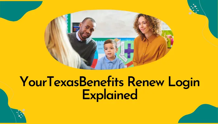 YourTexasBenefits Renew Login Explained